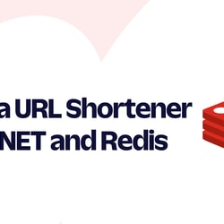 Build a URL Shortener with .NET and Redis