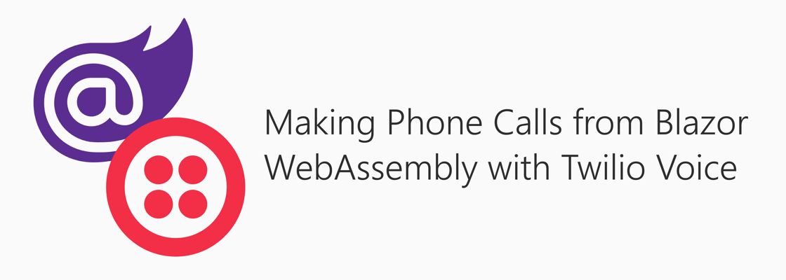 Blazor and Twilio logo next to title: Making Phone Calls from Blazor WebAssembly with Twilio Voice