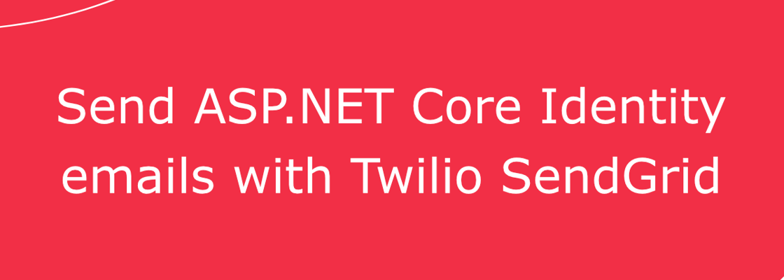 Send ASP.NET Core Identity emails with Twilio SendGrid