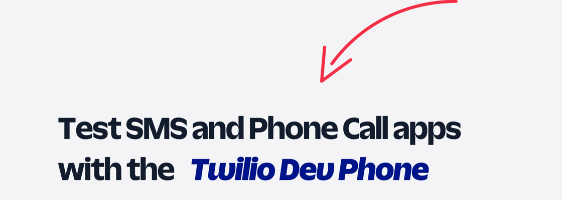 Test SMS and Phone Call apps with the Twilio Dev Phone