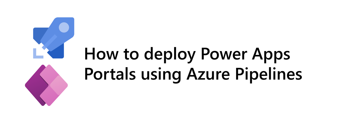 Azure Pipelines and Power Apps logo next to title: How to deploy Power Apps Portals using Azure Pipelines