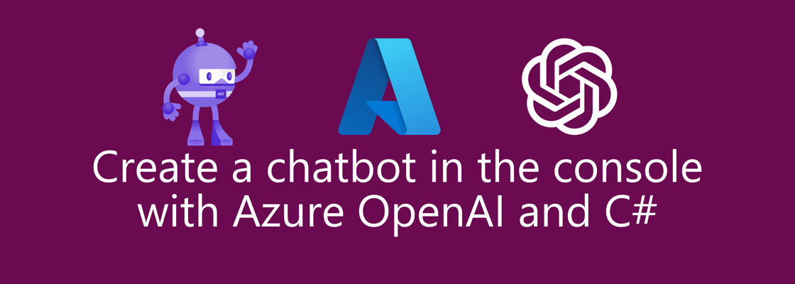 Create a chatbot in the console with Azure OpenAI and C#