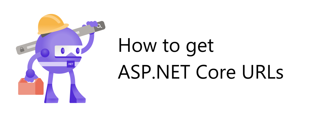 How to get ASP.NET Core URLs