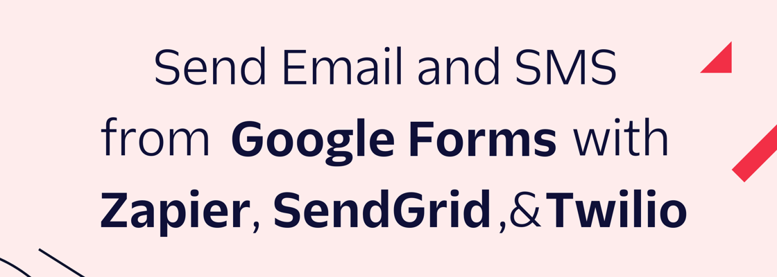 Send Email and SMS from Google Forms with Zapier, SendGrid, & Twilio