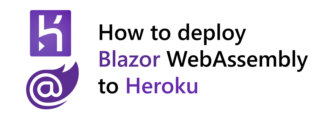 Title: "How to deploy Blazor WebAssembly to Heroku". Below the title: Blazor and the Heroku logo.