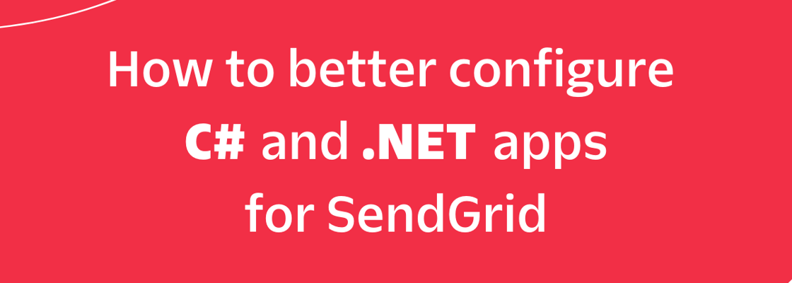 How to better configure C# and .NET apps for SendGrid