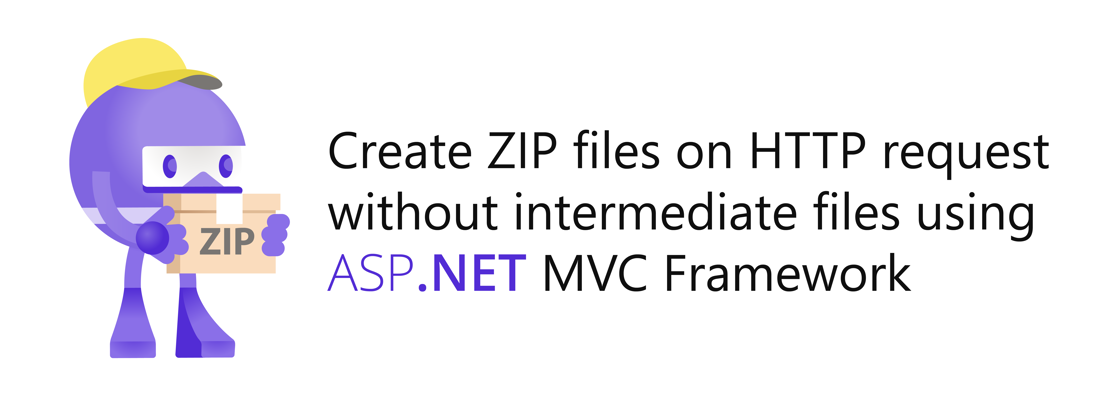 .NET Bot holding a package with "ZIP" on it. Title: Create ZIP files on HTTP request without intermediate files using ASP.NET MVC Framework