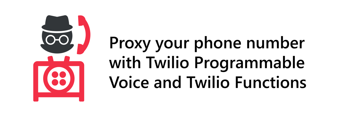 Incognito person using a rotary phone with the Twilio logo, next to title: Proxy your phone number with Twilio Programmable Voice and Twilio Functions